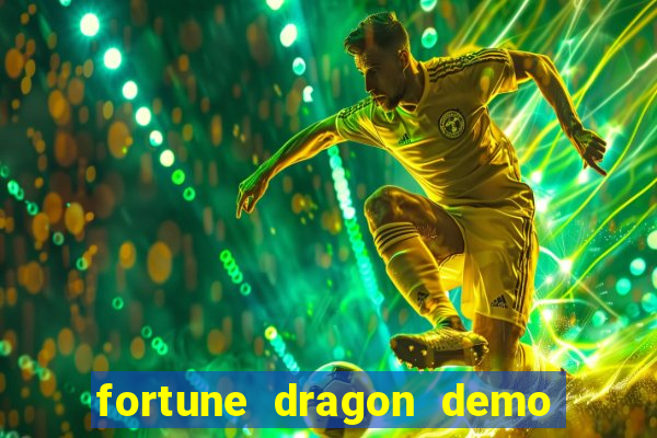 fortune dragon demo ganho certo